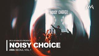 NOISY CHOICE - Live From AWA Seoul Vol.1 l Mainstage Future House DJ Mix Full Live Set