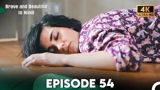 Brave and Beautiful in Hindi - Episode 54 Hindi Dubbed 4K