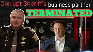 Corrupt former Sheriffs business partner gets FIRED