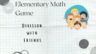 Math Game K-6 Division with Friends Summer Games for 8-12 year olds