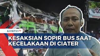 Eksklusif Sopir Bus Ceritakan Detik-Detik Kecelakaan Rombongan Siswa SMK di Ciater