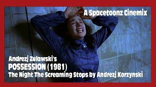 Possession   Andrezj Korzynski - The Night the Screaming Stops Spacetoonz Cinemix