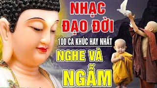 Nhạc Phật 2024 - ĐẠO VÀ ĐỜI - NHẠC PHẬT GIÁO TUYỂN CHỌN HAY NHẤT 2024 - NGHE MÀ NGẪM ĐỜI HẾT KHỔ