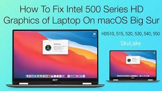 How to Fix Intel HD Graphics 515 520 530 540 and 550 on macOS Big Sur  Hackintosh  Step By Step