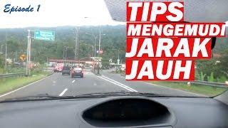 TIPS MENGEMUDI JARAK JAUH. Eps1