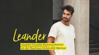 Leander studiert Visuelle Kommunikation an der Bauhaus-Universität Weimar