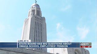 State board has questions about Omaha school employees pension