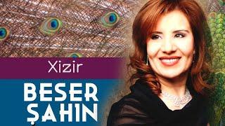 Beser Şahin - Xizir