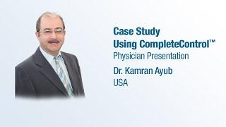 Dr. Kamran Ayub - PRESENTATION 2024 Case Study Using CompleteControl™