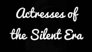 Actresses of the Silent Era