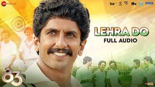 Lehra Do - Full Audio  83  Ranveer Singh Kabir Khan  Pritam Arijit Singh Kausar Munir