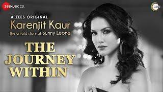 The Journey Within  Karenjit Kaur - The Untold Story of Sunny Leone