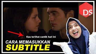 3 Cara Memasukkan Subtitle ke Dalam Video atau Film dengan Cepat