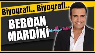 Berdan Mardini Kimdir?