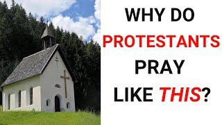 Non-Denominational Prayer Why do Protestants Pray like THIS?