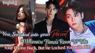 You sneaked into your Millionaire Fiances Room To take your phone Jungkook ff #btsff #jungkookff