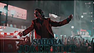 SAHARA-JOKER EDITJoaquin phoenixsahara song joker edit@Rohit99