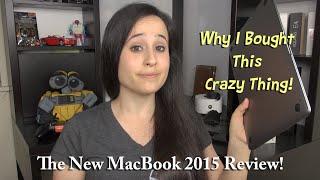 New MacBook 2015 12 inch Review WHY I BOUGHT IT