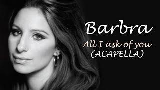 Barbra Streisand- All I Ask of You Acapella from The Phantom of the Opera @GreenKnoll2024