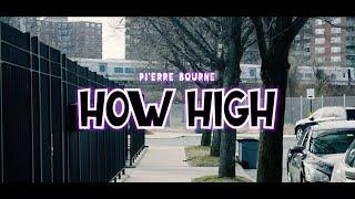 Pierre Bourne - How High Official Music Video