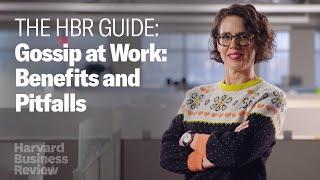 Gossip at Work Benefits and Pitfalls  The Harvard Business Review Guide