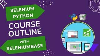 Course Outline  Master Selenium Python using SeleniumBase