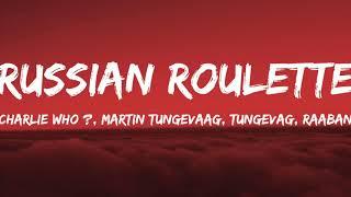 Charlie Who ?-Russian Roulette Lyrics Video