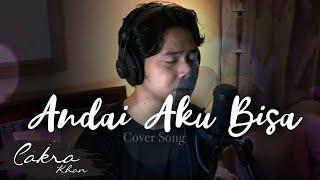 Chrisye - Andai Aku Bisa Cakra Khan Cover