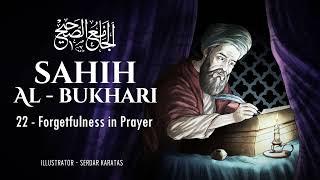 Sahih Al-Bukhari - Forgetfulness in Prayer - Audiobook 22