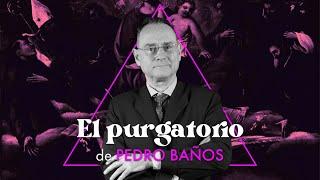 EL PURGATORIO  Pedro Baños