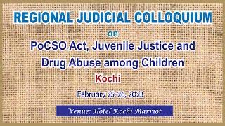 Regional Judicial Colloquium - PoCSO Act Juvenile Justice & Drug Abuse among Children - Day 2