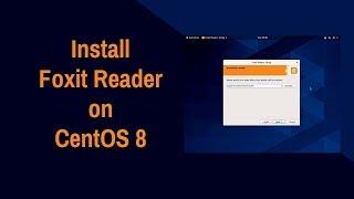 Install FoxitReader PDF Reader on CentOS 8