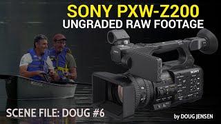 Sony PXW-Z200 Ungraded Raw Footage Scene File Doug #6