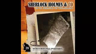 Sherlock Holmes & Co - Folge 28 Mörderisches Spektakel Komplettes Hörspiel