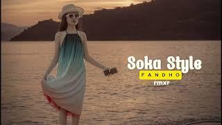 Soka Style - Fandho Rmxr _ Lagu Acara Terbaru 