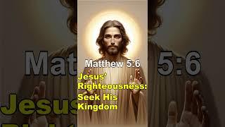 Jesus Righteousness Seek His Kingdom #JesusRighteousness #SeekKingdom #Righteousness