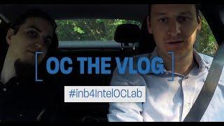 OC The Vlog - #inb4IntelOCLab