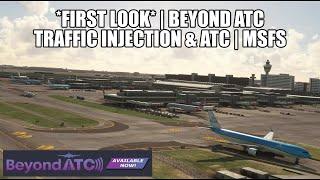 *FIRST LOOK*  Beyond ATC NEW Traffic Injection & ATC Feature  Full Review -  MSFS 2020