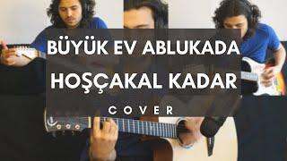 Büyük Ev Ablukada - Hoşçakal Kadar Gitar Cover