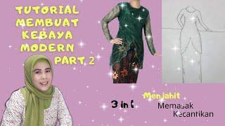 TUTORIAL MEMBUAT KEBAYA MODERN PART 2