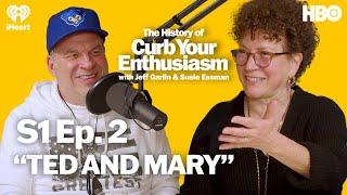 S1 Ep. 2 - TED AND MARY  The History of Curb Your Enthusiasm