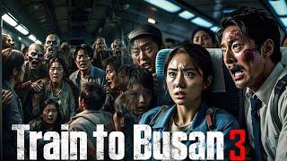 Train to Busan 3 2025 Movie  Gong Yoo Jung Yu-mi Ma Dong-seok  Facts And Review