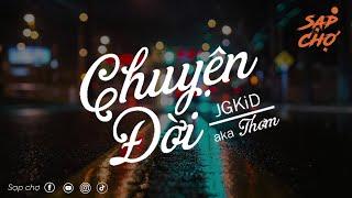 Chuyện đời anh chuyện đời tôi  JGKid