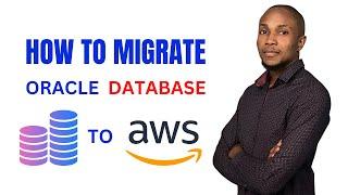 How to Migrate Oracle Database to AWS Oracle RDS