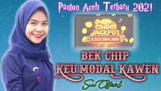 Virall  Panton Aceh Terbaru 2021  BEK CHIP KEU MODAL KAWEN  BY DEK SASA