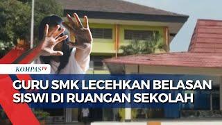 Guru SMK Lecehkan Belasan Siswi di Ruangan Sekolah Lakukan Aksi saat Jam Pelajaran Berlangsung