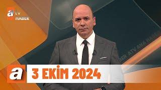 atv Ana Haber  3 Ekim 2024