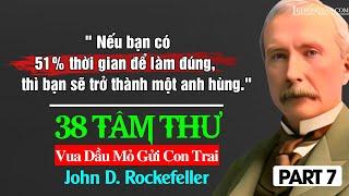 38 Tâm Thư Vua Dầu Mỏ Rockefeller Gửi Con Trai Sách Nói Hay Nhất 2023 Tóm Tắt Sách  Part 7