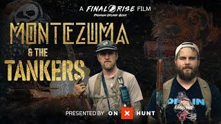 MONTEZUMA & THE TANKERS  - A Final Rise Film  4K