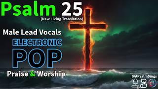 Psalm 25 NLT - Electronic - Pop - #praiseandworship #ccm #psalms